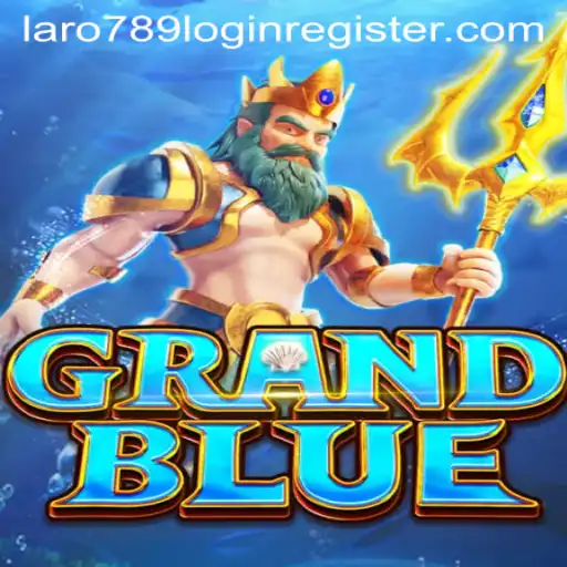 GRANDBLUE: An Immersive Gaming Experience with LaRo789.COM